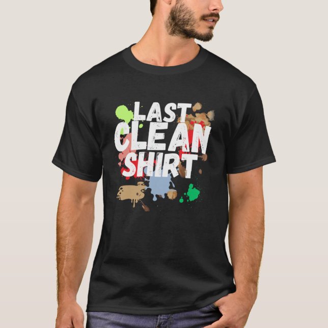 Last Clean   Messy  Husband Father Mum Dad Wife T-Shirt (Front)