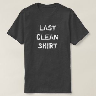 LAST CLEAN SHIRT