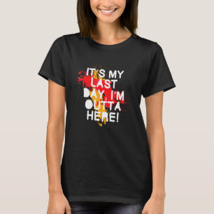Last Day At Work Retiring Retired Coworker Employe T-Shirt