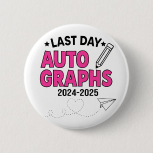Last Day Autographs 2024-2025 Graduation 6 Cm Round Badge