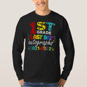 Last Day Autographs For 1st Grade Kids And Teacher T-Shirt