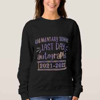 Last Day Autographs For Elementary Schools Kids An Sweatshirt
