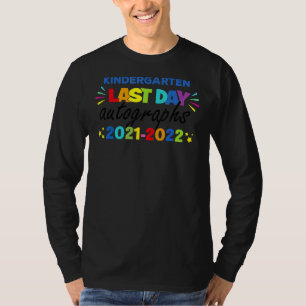 Last Day Autographs For Kindergarten Kids And Teac T-Shirt