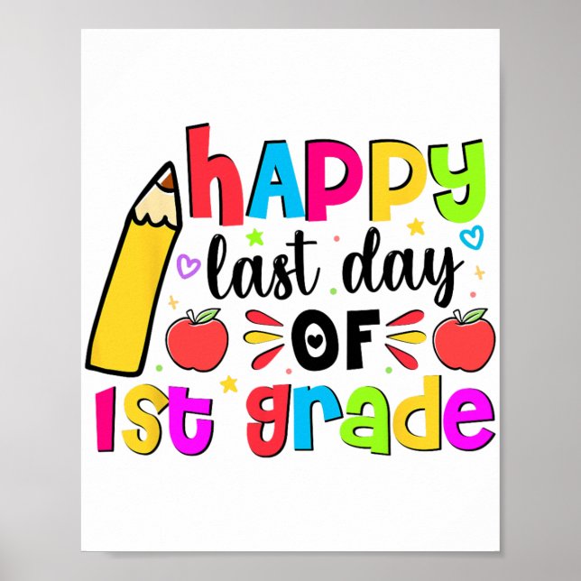 Last Day Of 1st First Grade School Student Graduat Poster (Front)