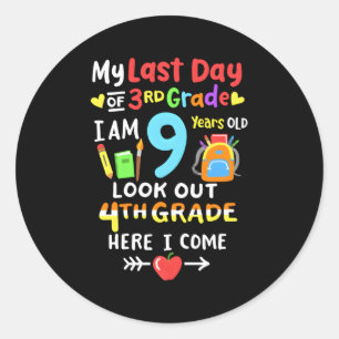 Last Day Of 3Rd Grade Graduation 4Th Grade Here I  Classic Round Sticker