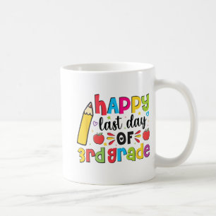 Last Day Of 3rd Grade Third Grade Last Day Of Scho Coffee Mug
