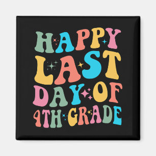 Last Day Of 4th Grade Last Day Of School Groovy Magnet
