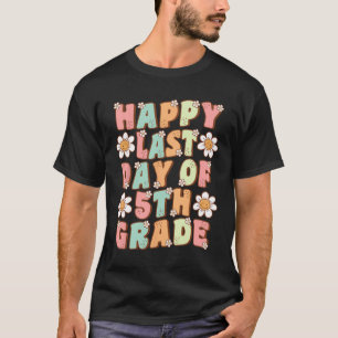 Last Day Of 5th Grade Cute Groovy Fifth Grade Teac T-Shirt