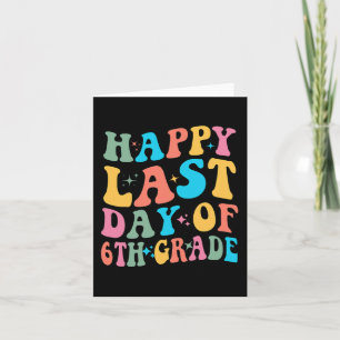 Last Day Of 6th Grade Last Day Of School Groovy Card