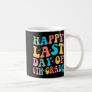 Last Day Of 6th Grade Last Day Of School Groovy Coffee Mug
