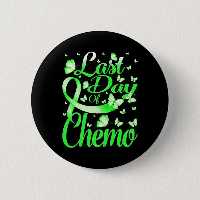 Last Day Of Chemo Brain Disabilities Awareness But 6 Cm Round Badge (Front)