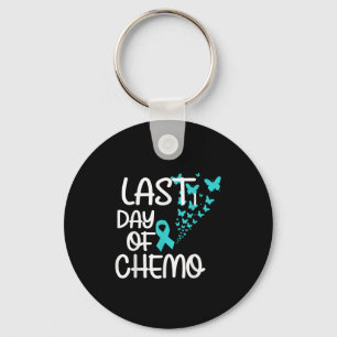 Last Day Of Chemo Cute Graphic Tee Ovarian Cancer  Key Ring