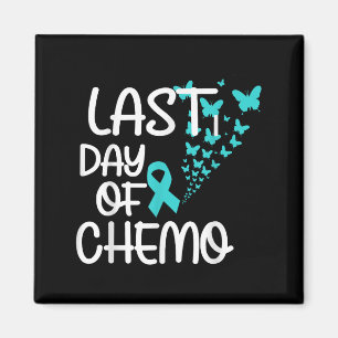 Last Day Of Chemo Cute Graphic Tee Ovarian Cancer  Magnet