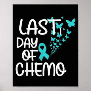 Last Day Of Chemo Cute Graphic Tee Ovarian Cancer Poster