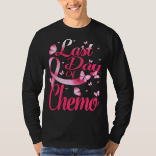 Last Day Of Chemo Gift For Pink Breast Cancer Surv T-Shirt