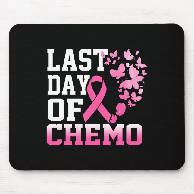 Last Day Of Chemo Pink Breast Cancer Awareness  Mouse Mat (Front)
