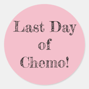 "Last Day of Chemo!" Stickers