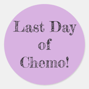 "Last Day of Chemo!" Stickers