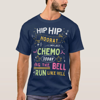 Last Day of Chemo Today Ring The Bell Cancer Warri T-Shirt