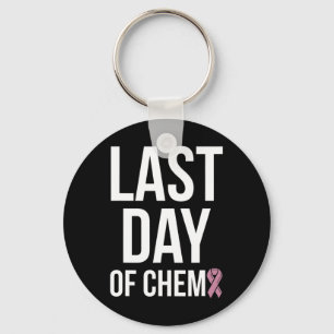 Last Day Of Chemo World Cancer Day 3 Key Ring