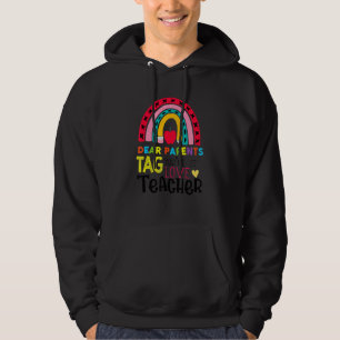 Last Day Of Dear Parents Tag You're It Love Teache Hoodie