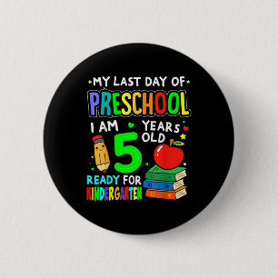 Last Day Of Prek Ready For Kindergarten Preschool 6 Cm Round Badge