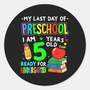 Last Day Of Prek Ready For Kindergarten Preschool Classic Round Sticker