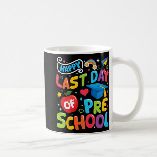 Last Day Of Preschool Pre-k Teacher Student Gradua Coffee Mug