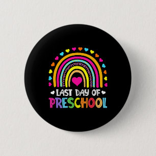 Last Day Of Preschool School Rainbow Graduation Te 6 Cm Round Badge