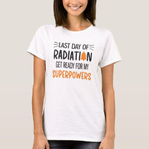 Last Day Of Radiation End Of Chemo Cancer Survivor T-Shirt