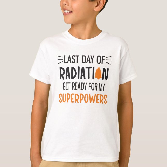 Last Day Of Radiation End Of Chemo Cancer Survivor T-Shirt (Front)