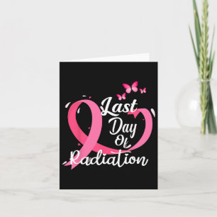Last Day Of Radiation Treatment Breast Cancer Awar Card