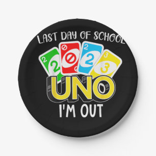 Last Day Of School 2023 Uno I'm Out Shirt Class Of Paper Plate