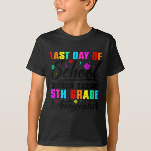 Last Day Of School 2024 2025 5th Grade Autograph G T-Shirt