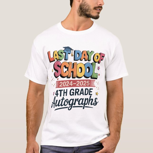 Last Day Of School 4Th Grade Graduation End Of  T-Shirt (Front)