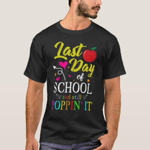 Last Day Of School And Still Poppin Pop It Fidget T-Shirt