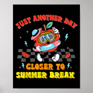 Last day of school another day closer to summer poster