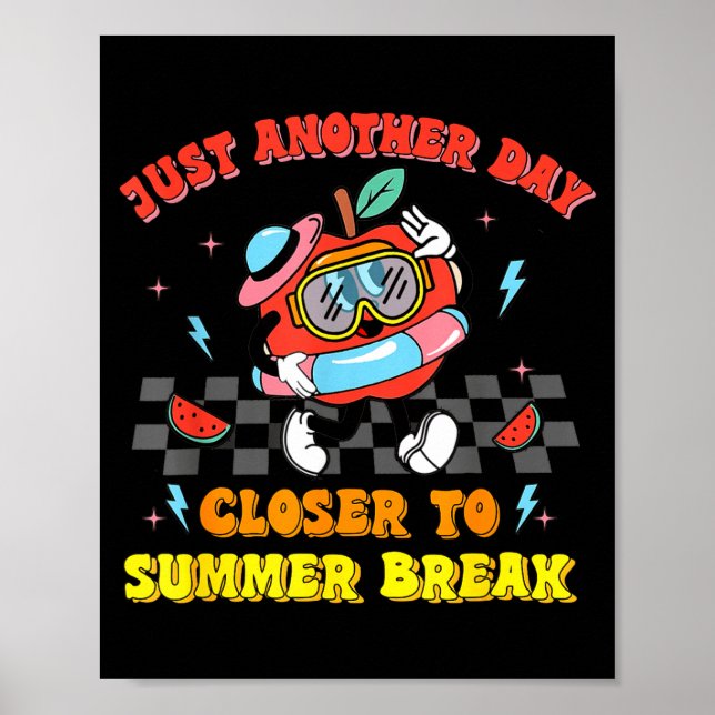 Last day of school another day closer to summer poster (Front)