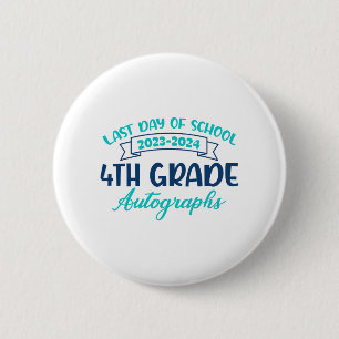 Last Day Of School Autograph 4th Grade Graduation  6 Cm Round Badge