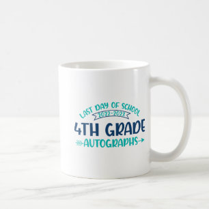 Last Day Of School Autograph 4th Grade Graduation Coffee Mug