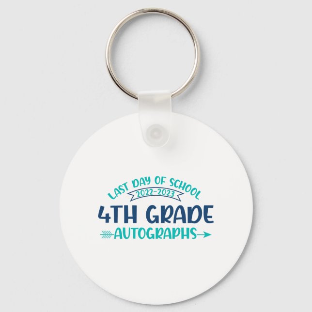 Last Day Of School Autograph 4th Grade Graduation  Key Ring (Front)