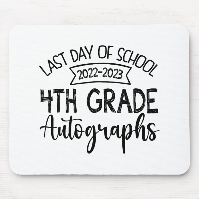 Last Day Of School Autograph 4th Grade Graduation  Mouse Mat (Front)