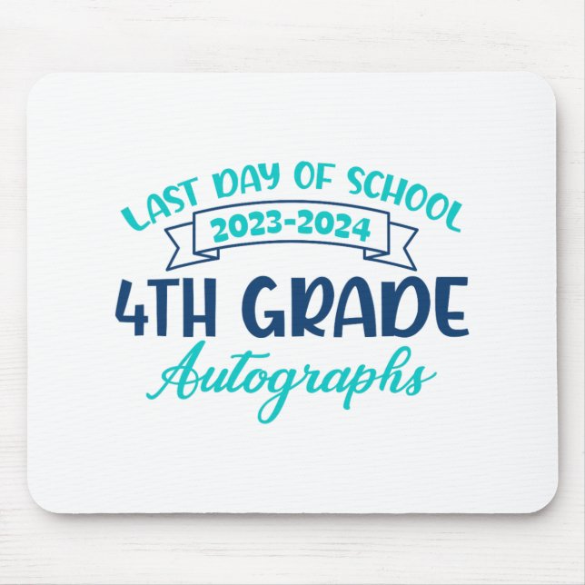 Last Day Of School Autograph 4th Grade Graduation  Mouse Mat (Front)