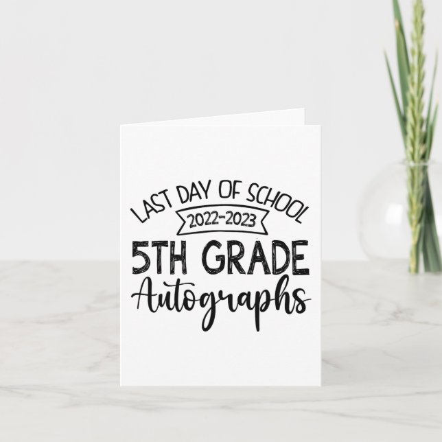 Last Day Of School Autograph - 5th Grade Graduatio Card (Front)