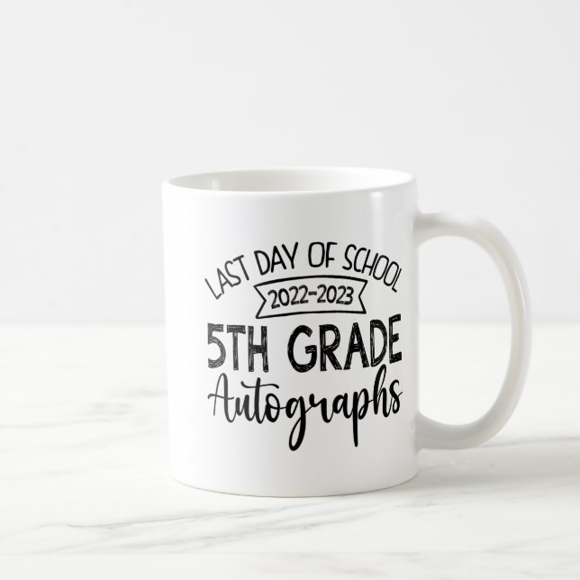 Last Day Of School Autograph - 5th Grade Graduatio Coffee Mug (Right)