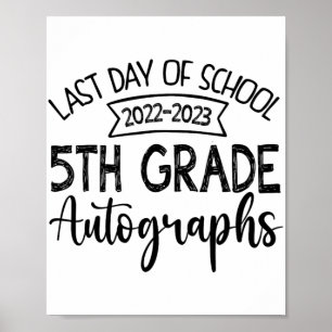 Last Day Of School Autograph - 5th Grade Graduatio Poster