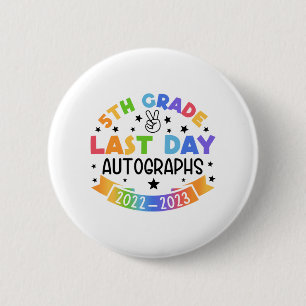 Last Day Of School Autograph 5th Grade Graduation  6 Cm Round Badge