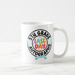 Last Day Of School Autograph 5th Grade Graduation  Coffee Mug