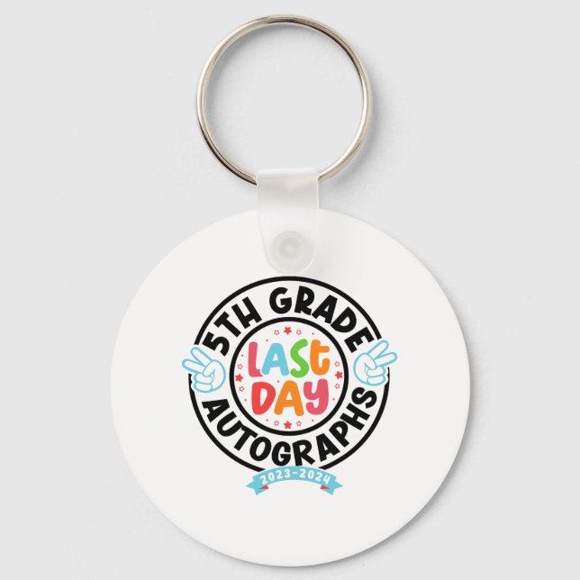 Last Day Of School Autograph 5th Grade Graduation  Key Ring (Front)