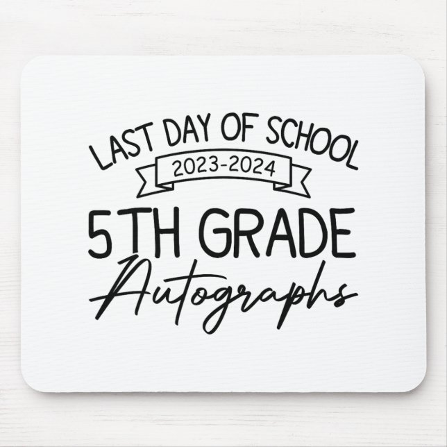 Last Day Of School Autograph 5th Grade Graduation  Mouse Mat (Front)